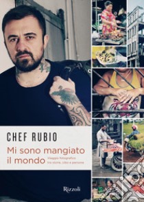 Mi sono mangiato il mondo libro di Chef Rubio