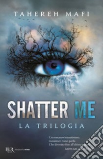 Shatter me. La trilogia libro di Mafi Tahereh