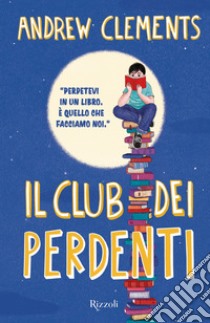 Il club dei perdenti libro di Clements Andrew