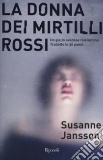 La donna dei mirtilli rossi libro di Jansson Susanne