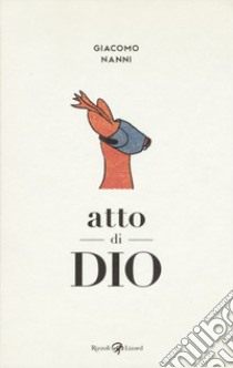 Atto di Dio libro di Nanni Giacomo