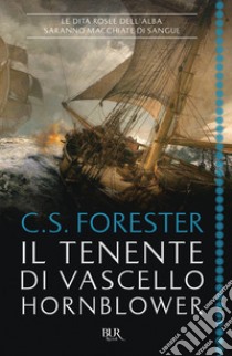 Il tenente di vascello Hornblower libro di Forester Cecil Scott