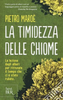 La timidezza delle chiome libro di Maroè Pietro