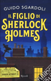 Il figlio di Sherlock Holmes libro di Sgardoli Guido