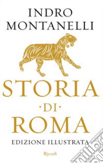 Storia di Roma. Ediz. illustrata libro di Montanelli Indro