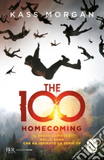 The 100. Homecoming libro di Morgan Kass