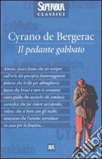 Il pedante gabbato libro di Cyrano de Bergerac H. S.