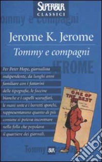 Tommy e compagni libro di Jerome Jerome K.