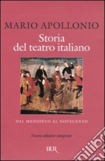 Storia del teatro italiano (Cof. 2 voll.) libro di Apollonio Mario