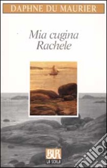 Mia cugina Rachele libro di Du Maurier Daphne