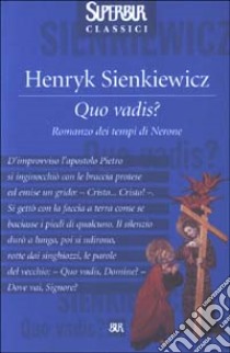 Quo vadis? Romanzo dei tempi di Nerone libro di Sienkiewicz Henryk