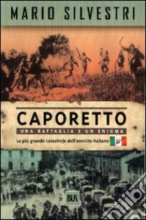 Caporetto libro di Silvestri Mario