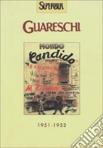 Mondo candido 1951-1953 libro di Guareschi Giovannino; Guareschi A. (cur.); Guareschi C. (cur.)