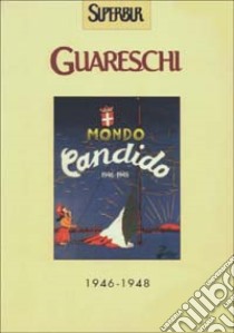 Mondo candido 1946-1948 libro di Guareschi Giovannino; Guareschi C. (cur.); Guareschi A. (cur.)