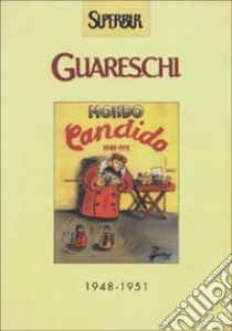 Mondo candido 1948-1951 libro di Guareschi Giovannino; Guareschi A. (cur.); Guareschi C. (cur.)