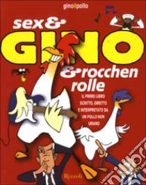 Sex & Gino & rocchenrolle libro di Gino il Pollo