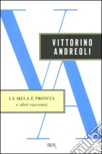 La mela è pronta e altri racconti libro di Andreoli Vittorino