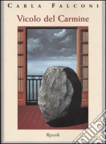 Vicolo del Carmine libro di Falconi Carla