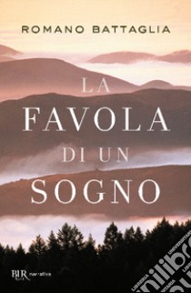 La favola di un sogno libro di Battaglia Romano