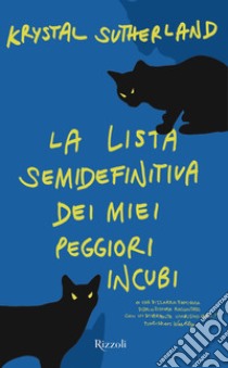 La lista semidefinitiva dei miei peggiori incubi libro di Sutherland Krystal