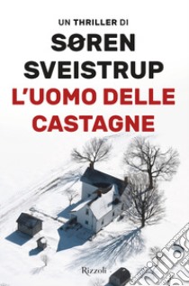 L'uomo delle castagne libro di Sveistrup Soren