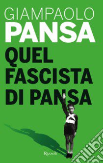 Quel fascista di Pansa libro di Pansa Giampaolo