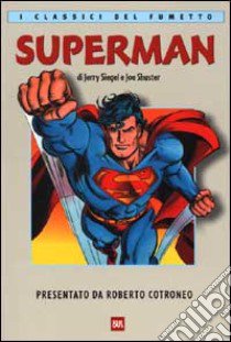 Superman libro di Siegel Jerry - Shuster Joe