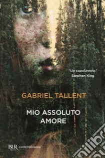 Mio assoluto amore libro di Tallent Gabriel