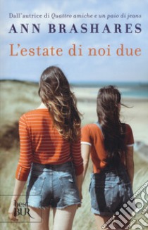 L'estate di noi due libro di Brashares Ann