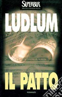 Il patto libro di Ludlum Robert