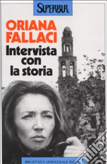 Intervista con la storia libro di Fallaci Oriana