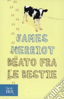 Beato fra le bestie libro di Herriot James