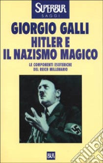 Hitler e il nazismo magico libro di Galli Giorgio