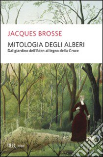 Mitologia degli alberi libro di Brosse Jacques