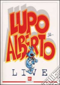 Lupo Alberto Live libro di Silver