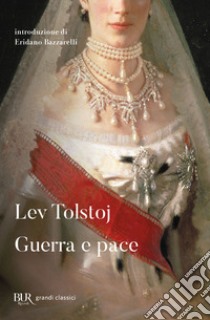 Guerra e pace libro di Tolstoj Lev; Pacini Savoj L. (cur.); Luporini M. B. (cur.)