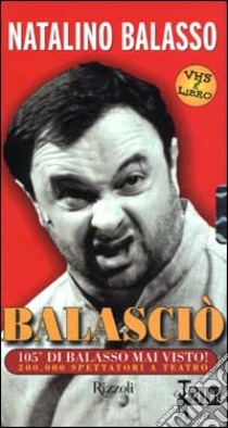 Balasciò (con VHS di 120 minuti) libro di Natalino Balasso