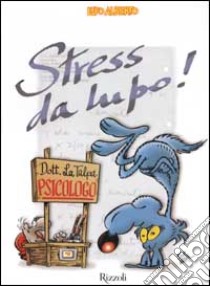 Stress da lupo libro di Silver