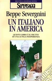 Un italiano in America libro di Severgnini Beppe