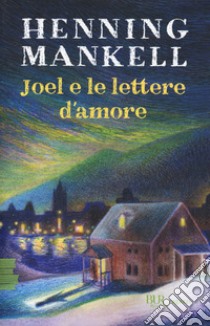 Joel e le lettere d'amore libro di Mankell Henning