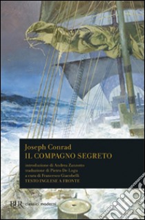 Il compagno segreto. Testo inglese a fronte libro di Conrad Joseph