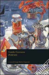 Poesie libro di Gozzano Guido; Bàrberi Squarotti G. (cur.)