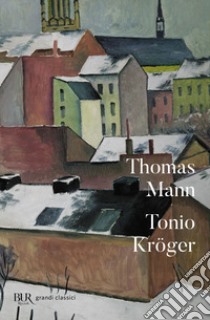 Tonio Kröger. Testo tedesco a fronte libro di Mann Thomas