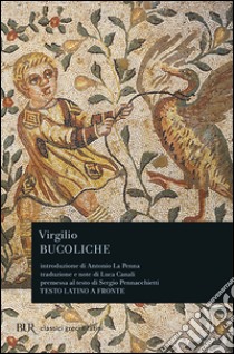 Bucoliche libro di Virgilio Marone Publio; Canali L. (cur.)