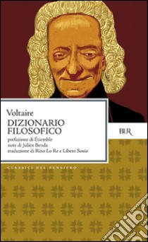 Dizionario filosofico libro di Voltaire