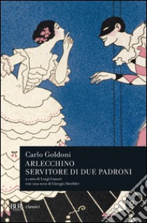 Arlecchino servitore di due padroni libro di Goldoni Carlo