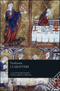 I caratteri. Ediz. bilingue libro di Teofrasto