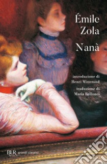 Nanà libro di Zola Émile; Bellonci M. (cur.)