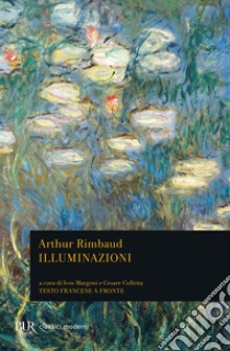 Illuminazioni. Testo francese a fronte libro di Rimbaud Arthur; Colletta C. (cur.)