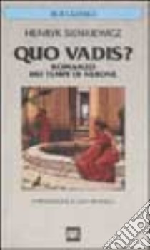 Quo vadis? Romanzo dei tempi di Nerone libro di Sienkiewicz Henryk